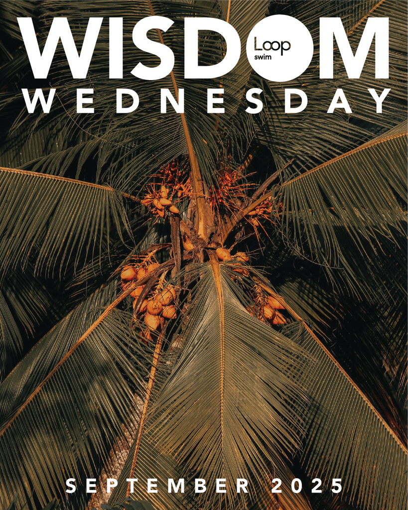 Loop Swim #WISDOMWEDNESDAY WITH LOOP - SEPTEMBER '25 | Loop Swim